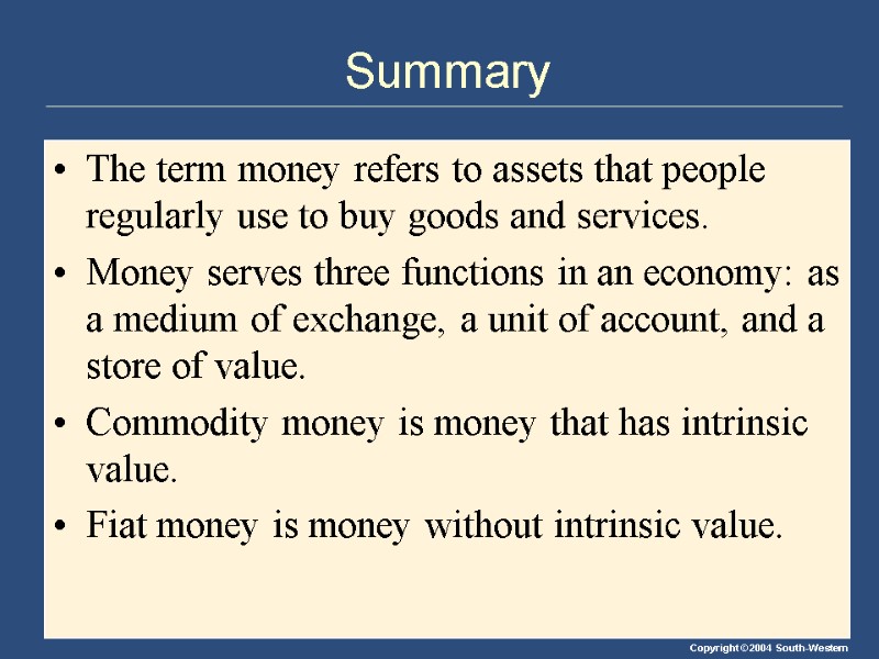 Summary The term money refers to assets that people regularly use to buy goods